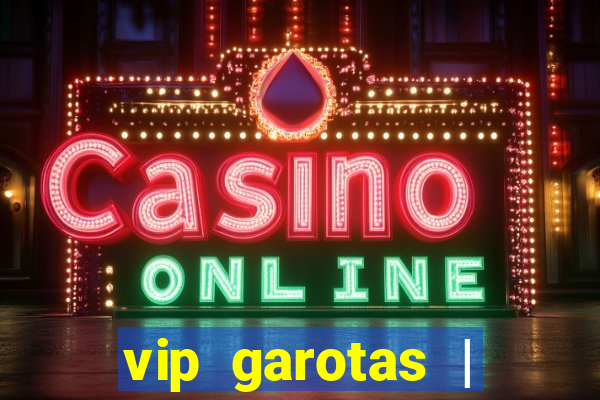 vip garotas | acompanhantes santa maria